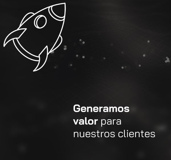 Generamos valor para nuestros clientes